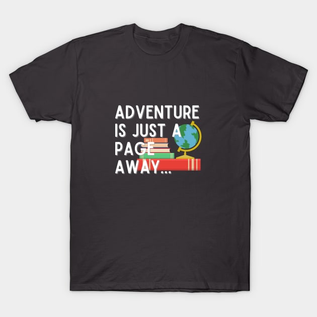 Adventure Is Just A Page Away T-Shirt by angiedf28